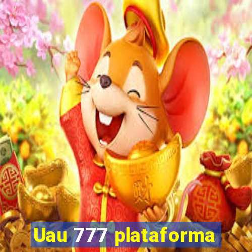 Uau 777 plataforma